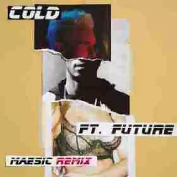 Maroon 5 - Cold Ft. Future  (Maesic Remix) (CDQ)